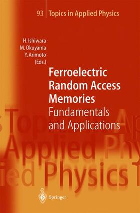 Ishiwara / Arimoto / Okuyama |  Ferroelectric Random Access Memories | Buch |  Sack Fachmedien