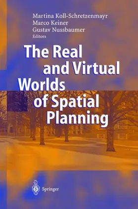 Koll-Schretzenmayr / Nussbaumer / Keiner |  The Real and Virtual Worlds of Spatial Planning | Buch |  Sack Fachmedien