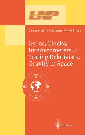 Lämmerzahl / Hehl / Everitt |  Gyros, Clocks, Interferometers...: Testing Relativistic Gravity in Space | Buch |  Sack Fachmedien