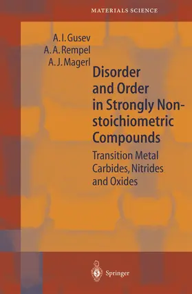Gusev / Magerl / Rempel |  Disorder and Order in Strongly Nonstoichiometric Compounds | Buch |  Sack Fachmedien