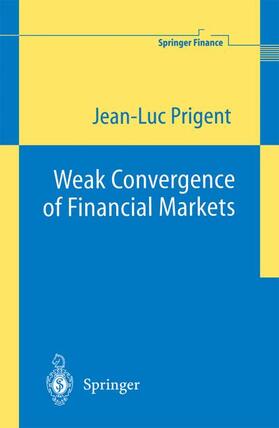 Prigent | Weak Convergence of Financial Markets | Buch | 978-3-642-07611-4 | sack.de