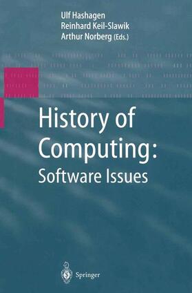 Hashagen / Norberg / Keil-Slawik | History of Computing: Software Issues | Buch | 978-3-642-07653-4 | sack.de