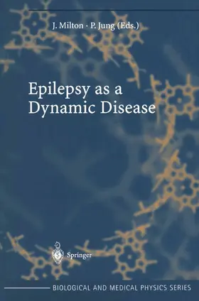 Jung / Milton |  Epilepsy as a Dynamic Disease | Buch |  Sack Fachmedien