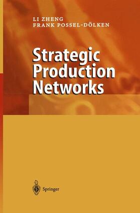 Possel-Dölken / Zheng | Strategic Production Networks | Buch | 978-3-642-07734-0 | sack.de