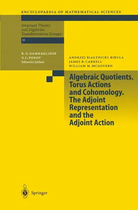 Bialynicki-Birula / McGovern / Carrell | Algebraic Quotients. Torus Actions and Cohomology. The Adjoint Representation and the Adjoint Action | Buch | 978-3-642-07745-6 | sack.de
