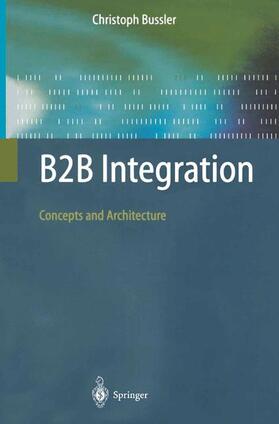 Bussler | B2B Integration | Buch | 978-3-642-07797-5 | sack.de