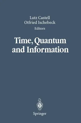 Ischebeck / Castell |  Time, Quantum and Information | Buch |  Sack Fachmedien