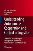 Windt / Hülsmann |  Understanding Autonomous Cooperation and Control in Logistics | Buch |  Sack Fachmedien