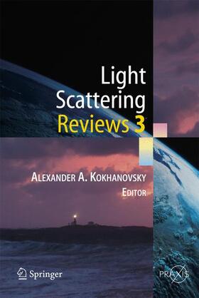 Kokhanovsky | Light Scattering Reviews 3 | Buch | 978-3-642-08010-4 | sack.de