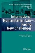 Epping / Heintschel von Heinegg |  International Humanitarian Law Facing New Challenges | Buch |  Sack Fachmedien