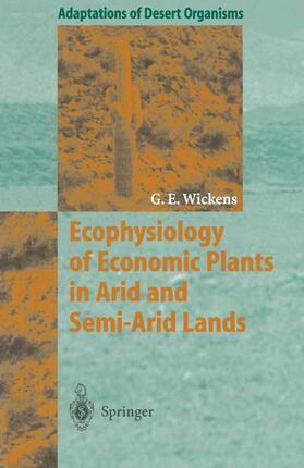 Wickens | Ecophysiology of Economic Plants in Arid and Semi-Arid Lands | Buch | 978-3-642-08089-0 | sack.de