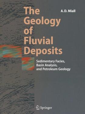 Miall | The Geology of Fluvial Deposits | Buch | 978-3-642-08211-5 | sack.de