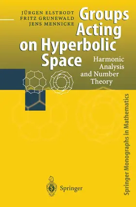 Elstrodt / Mennicke / Grunewald |  Groups Acting on Hyperbolic Space | Buch |  Sack Fachmedien