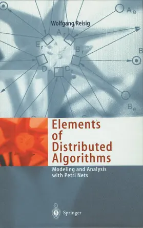 Reisig |  Elements of Distributed Algorithms | Buch |  Sack Fachmedien