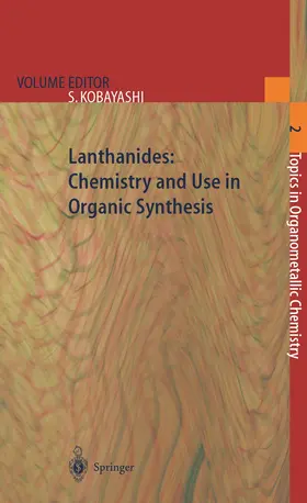 Kobayashi |  Lanthanides: Chemistry and Use in Organic Synthesis | Buch |  Sack Fachmedien