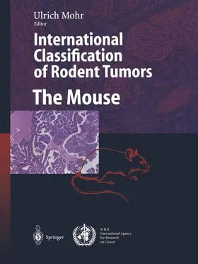 Mohr |  International Classification of Rodent Tumors. The Mouse | Buch |  Sack Fachmedien