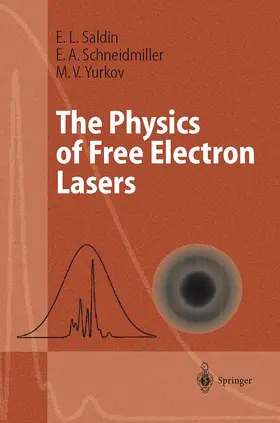 Saldin / Yurkov / Schneidmiller |  The Physics of Free Electron Lasers | Buch |  Sack Fachmedien