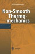 Fremond |  Non-Smooth Thermomechanics | Buch |  Sack Fachmedien