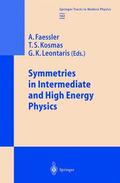 Faessler / Leontaris / Kosmas |  Symmetries in Intermediate and High Energy Physics | Buch |  Sack Fachmedien