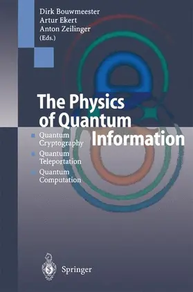 Bouwmeester / Zeilinger / Ekert |  The Physics of Quantum Information | Buch |  Sack Fachmedien