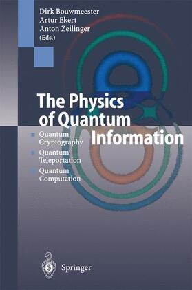 Bouwmeester / Zeilinger / Ekert | The Physics of Quantum Information | Buch | 978-3-642-08607-6 | sack.de