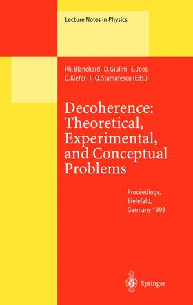 Blanchard / Giulini / Stamatescu |  Decoherence: Theoretical, Experimental, and Conceptual Problems | Buch |  Sack Fachmedien