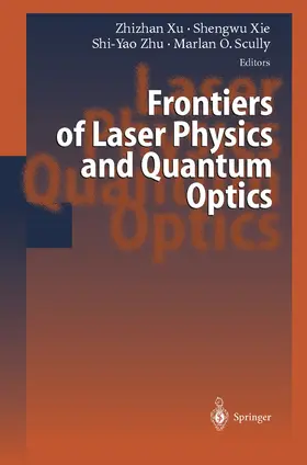 Xu / Scully / Xie |  Frontiers of Laser Physics and Quantum Optics | Buch |  Sack Fachmedien