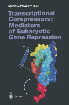 Privalsky |  Transcriptional Corepressors: Mediators of Eukaryotic Gene Repression | Buch |  Sack Fachmedien