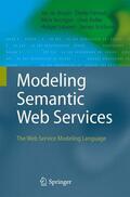 de Bruijn / Kerrigan / Scicluna |  Modeling Semantic Web Services | Buch |  Sack Fachmedien