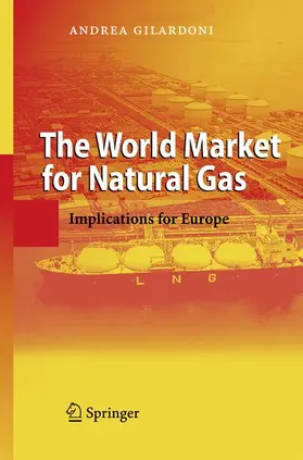 Gilardoni | The World Market for Natural Gas | Buch | 978-3-642-08788-2 | www.sack.de