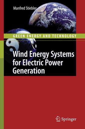 Stiebler | Wind Energy Systems for Electric Power Generation | Buch | 978-3-642-08826-1 | sack.de