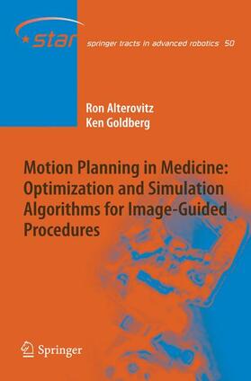Goldberg / Alterovitz | Motion Planning in Medicine: Optimization and Simulation Algorithms for Image-Guided Procedures | Buch | 978-3-642-08874-2 | sack.de