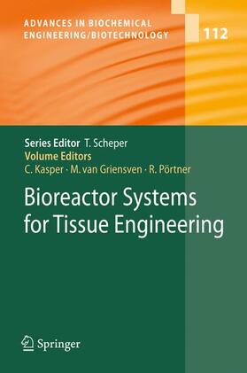 Kasper / Pörtner / van Griensven |  Bioreactor Systems for Tissue Engineering | Buch |  Sack Fachmedien