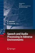Schmidt / Hänsler |  Speech and Audio Processing in Adverse Environments | Buch |  Sack Fachmedien