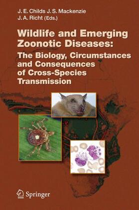 Childs / Richt / Mackenzie | Wildlife and Emerging Zoonotic Diseases: The Biology, Circumstances and Consequences of Cross-Species Transmission | Buch | 978-3-642-08996-1 | sack.de