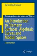 Schlichenmaier |  An Introduction to Riemann Surfaces, Algebraic Curves and Moduli Spaces | Buch |  Sack Fachmedien