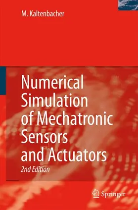 Kaltenbacher |  Numerical Simulation of Mechatronic Sensors and Actuators | Buch |  Sack Fachmedien