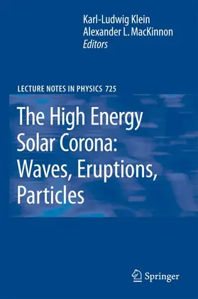 MacKinnon / Klein |  The High Energy Solar Corona: Waves, Eruptions, Particles | Buch |  Sack Fachmedien