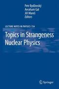 Bydzovsky / Mares / Gal |  Topics in Strangeness Nuclear Physics | Buch |  Sack Fachmedien