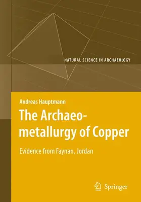 Hauptmann | The Archaeometallurgy of Copper | Buch | 978-3-642-09137-7 | sack.de