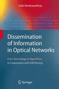 Bandyopadhyay |  Dissemination of Information in Optical Networks: | Buch |  Sack Fachmedien