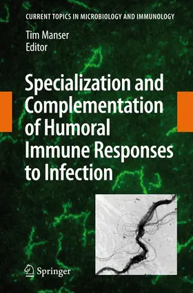 Manser | Specialization and Complementation of Humoral Immune Responses to Infection | Buch | 978-3-642-09313-5 | www.sack.de