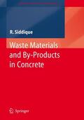 Siddique |  Waste Materials and By-Products in Concrete | Buch |  Sack Fachmedien