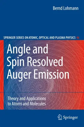 Lohmann | Angle and Spin Resolved Auger Emission | Buch | 978-3-642-09407-1 | www.sack.de