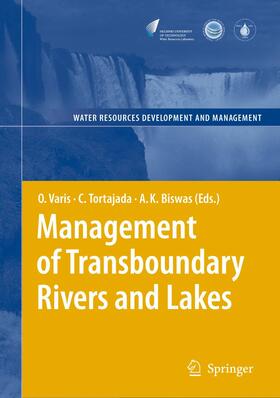 Varis / Biswas / Tortajada | Management of Transboundary Rivers and Lakes | Buch | 978-3-642-09433-0 | sack.de