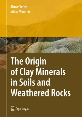Meunier / Velde | The Origin of Clay Minerals in Soils and Weathered Rocks | Buch | 978-3-642-09483-5 | sack.de