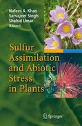 Khan / Umar / Singh |  Sulfur Assimilation and Abiotic Stress in Plants | Buch |  Sack Fachmedien