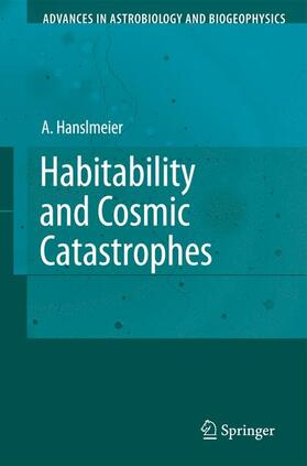 Hanslmeier | Habitability and Cosmic Catastrophes | Buch | 978-3-642-09561-0 | sack.de