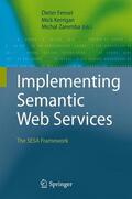 Fensel / Zaremba / Kerrigan |  Implementing Semantic Web Services | Buch |  Sack Fachmedien