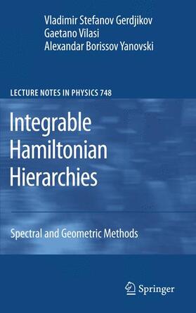 Gerdjikov / Yanovski / Vilasi | Integrable Hamiltonian Hierarchies | Buch | sack.de